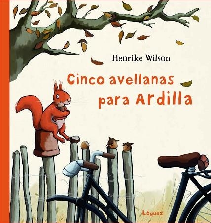 CINCO AVELLANAS PARA ARDILLA | 9788412311600 | WILSON, HENRIKE