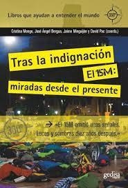 TRAS LA INDIGNACIÓN. EL 15M: MIRADAS DESDE EL PRESENTE | 9788418525414 | VARIOS AUTORES