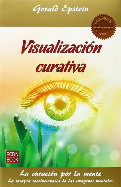 VISUALIZACIÓN CURATIVA. LA CURACION POR LA MENTE | 9788499173634 | EPSTEIN,GERALD