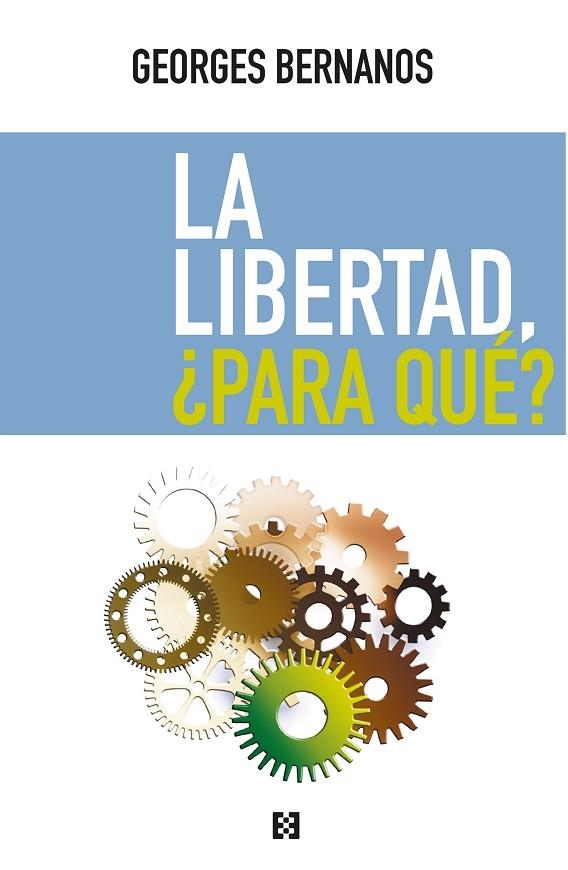 LA LIBERTAD, ¿PARA QUÉ? | 9788413393421 | GEORGES BERNANOS