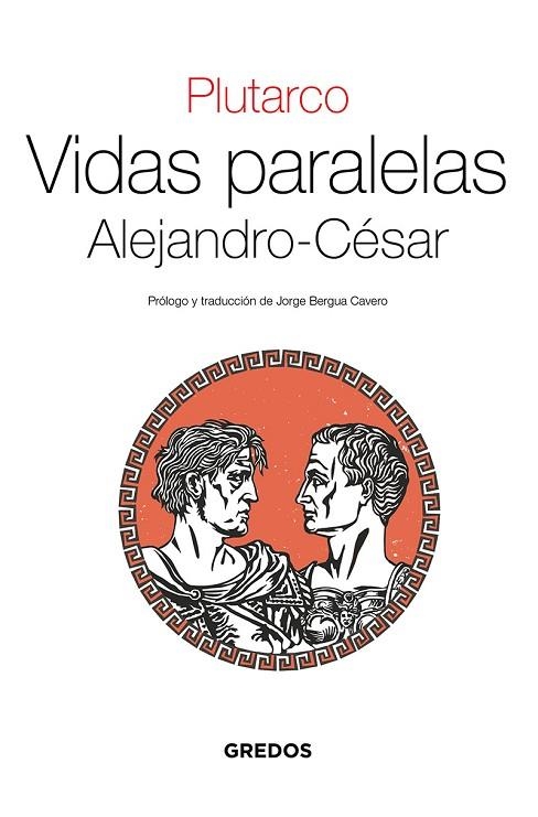 VIDAS PARALELAS. ALEJANDRO-CÉSAR | 9788424939649 | PLUTARCO