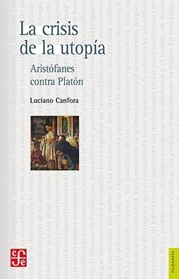 LA CRISIS DE LA UTOPÍA | 9786071664365 | CANFORA, LUCIANO