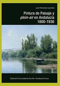 PINTURA DE PAISAJE Y PLEIN-AIR EN ANDALUCÍA. 1800-1936 | 9788447229291 | FERNÁNDEZ LACOMBA, JUAN