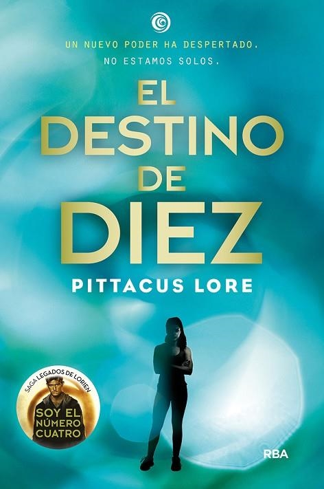 LEGADOS DE LORIEN VI. EL DESTINO DE DIEZ | 9788427209756 | LORE PITTACUS