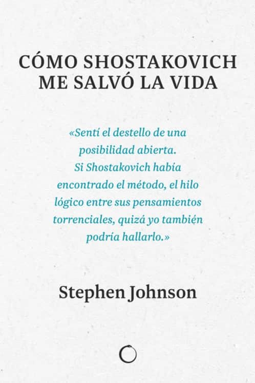 CÓMO SHOSTAKOVICH ME SALVÓ LA VIDA | 9788494997945 | JOHNSON, STEPHEN