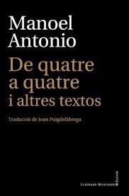 DE QUATRE A QUATRE I ALTRES TEXTOS | 9788417833664 | ANTONIO, MANOEL