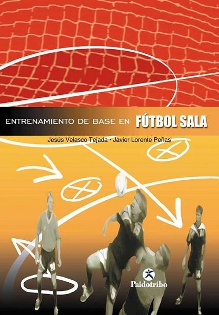 ENTRENAMIENTO BASE EN FUTBOL SAL | 9788480196772 | VELASCO TEJADA, JESU