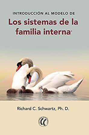 INTRODUCCIÓN AL MODELO DE LOS SISTEMAS DE FAMILIA INTERNA | 9788494408458 | SCHWARTZ, RICHARD C.