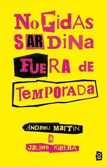 NO PIDAS SARDINA FUERA DE TEMPORADA | 9788491221401 | MARTÍN, ANDREU/RIBERA, JAUME