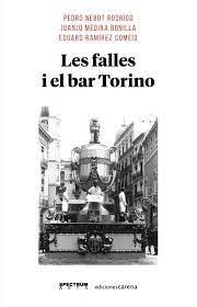 LES FALLES I EL BAR TORINO | 9788418323485 | NEBOT RODRIGO, PEDRO/MEDINA BONILLA, JUANJO/RAMÍREZ COMEIG, EDUARD