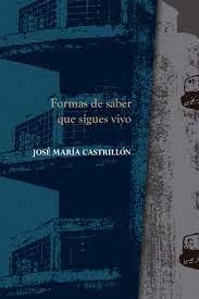 FORMAS DE SABER QUE SIGUES VIVO   | 9788412210484 | CASTRILLÓN, JOSE MARÍA