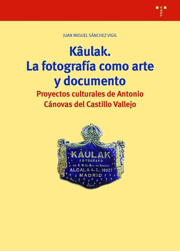 KÂULAK. LA FOTOGRAFÍA COMO ARTE Y DOCUMENTO | 9788418105494 | SÁNCHEZ VIGIL, JUAN MIGUEL