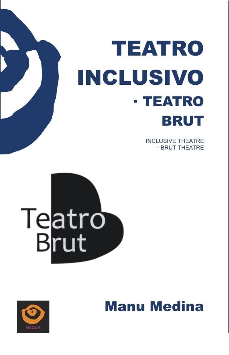 TEATRO INCLUSIVO.TEATRO BRUT | 9788418669026 | MEDINA, MANU