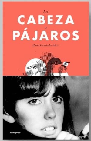 LA CABEZA A PÁJAROS | 9788494933349 | FERNÁNDEZ-MURO, MARTA