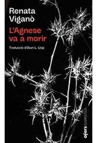 L'AGNESE VA A MORIR | 9788418618017 | VIGANÒ, RENATA