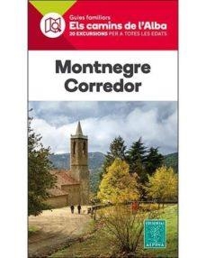 MONTNEGRE CORREDOR- ELS CAMINS DE L'ALBA | 9788480907095