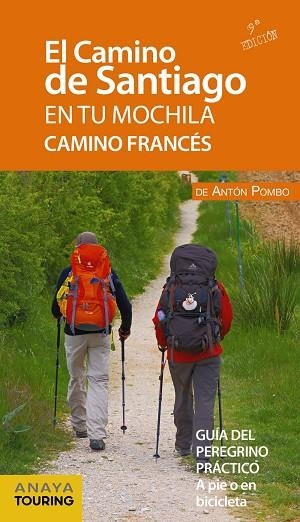 EL CAMINO DE SANTIAGO EN TU MOCHILA. CAMINO FRANCÉS | 9788491580997 | POMBO RODRÍGUEZ, ANTÓN