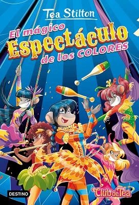 EL MÁGICO ESPECTÁCULO DE LOS COLORES | 9788408241638 | STILTON, TEA