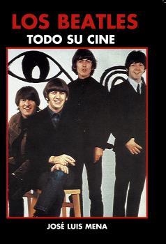 LOS BEATLES - TODO SU CINE | 9788412045208 | JOSÉ LUIS MENA