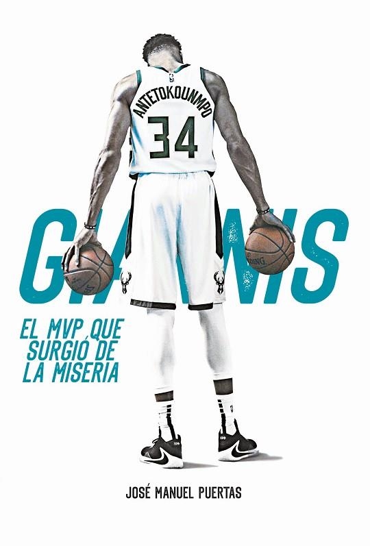 GIANNIS ANTETOKOUNMPO. EL MVP QUE SURGIÓ DE LA MISERIA | 9788415448549 | PUERTAS GARCÍA, JOSÉ MANUEL