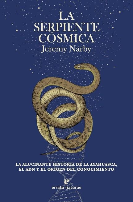 LA SERPIENTE CÓSMICA | 9788417800796 | NARBY, JEREMY