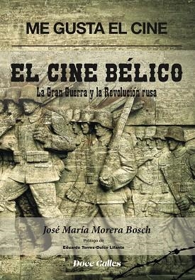 ME GUSTA EL CINE. EL CINE BÉLICO | 9788497443296 | MORERA BOSCH, JOSÉ MARÍA