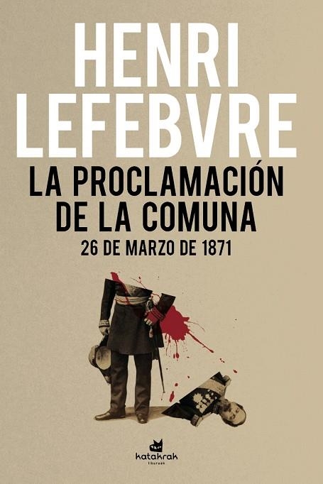 LA PROCLAMACIÓN DE LA COMUNA | 9788416946549 | LEFEBVRE, HENRI