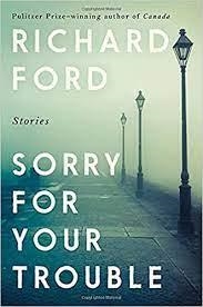 SORRY FOR YOUR TROUBLE | 9781526620057 | FORD, RICHARD