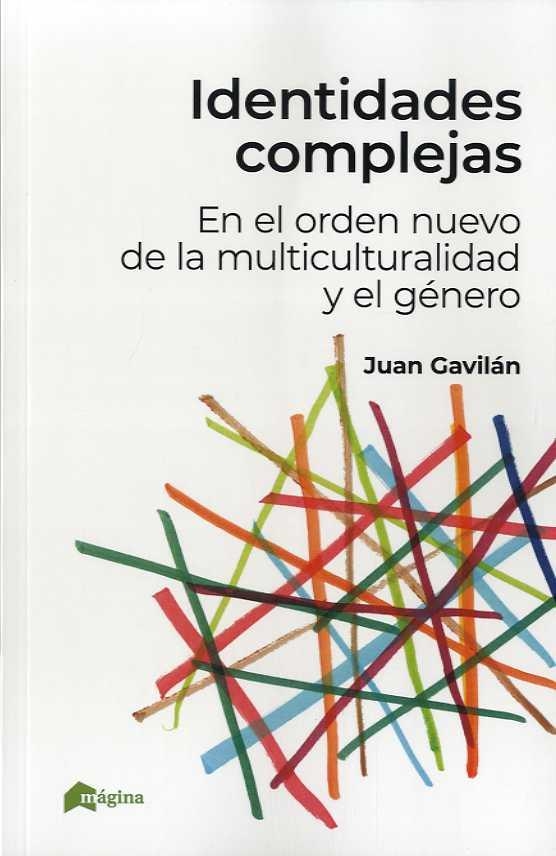 IDENTIDADES COMPLEJAS | 9788412036640 | GAVILÁN MACÍAS, JUAN