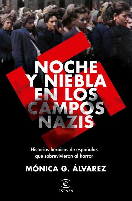 NOCHE Y NIEBLA EN LOS CAMPOS NAZIS | 9788467062502 | ÁLVAREZ, MÓNICA G.