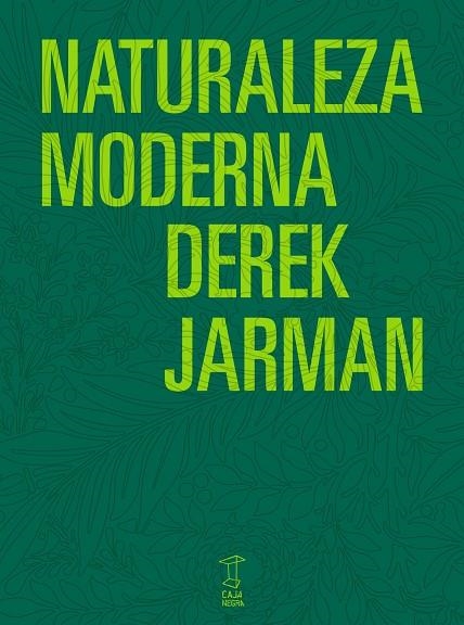 NATURALEZA MODERNA | 9789871622795 | DEREK JARMAN