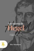 CUENTOS DE HEGEL, LOS | 9788417786410 | MATAMORO, BLAS