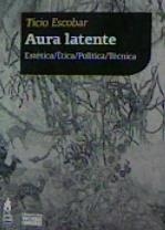 AURA LATENTE | 9789873687747 | ESCOLAR, TICIO