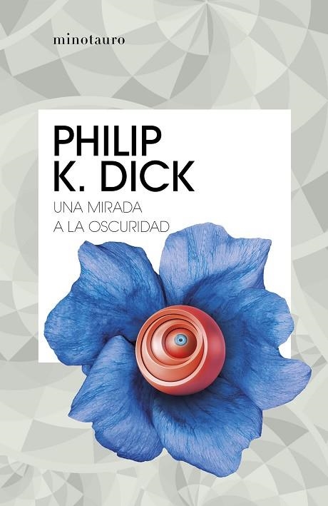 UNA MIRADA A LA OSCURIDAD | 9788445007310 | DICK, PHILIP K.