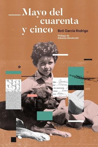 MAYO DEL CUARENTA Y CINCO | 9788412261790 | GARCÍA RODRIGO BOTI