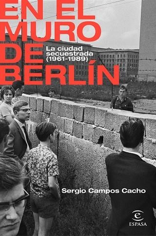 EN EL MURO DE BERLÍN | 9788467062885 | CAMPOS CACHO, SERGIO