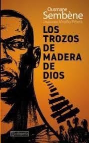 LOS TROZOS DE MADERA DE DIOS | 9788418252501 | SEMBÈNE, OUSMANE