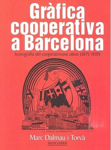 GRÀFICA COOPERATIVA A BARCELONA | 9788417313579 | DALMAU I TORVÀ, MARC