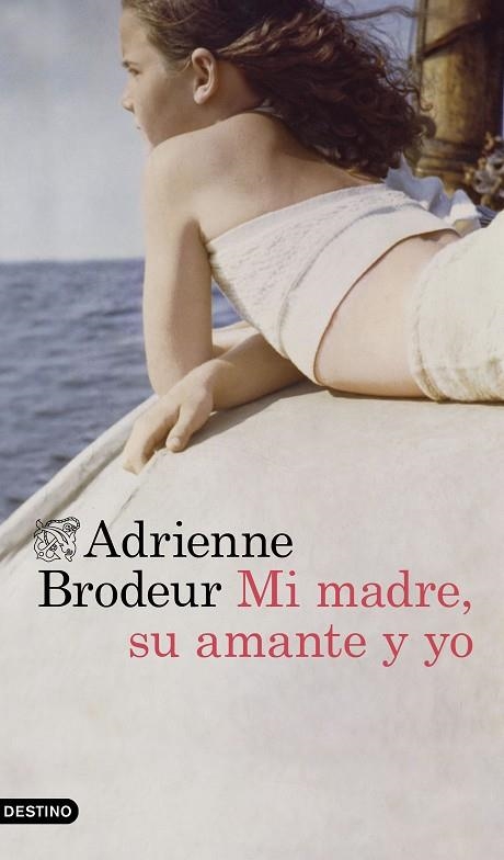 MI MADRE, SU AMANTE Y YO | 9788423359806 | BRODEUR, ADRIENNE