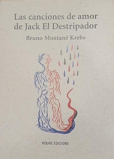 LAS CANCIONES DE AMOR DE JACK EL DESTRIPADOR | 9999900005899 | BRUNO MONTANÉ KREBS