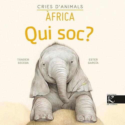 QUI SOC? CRIES D’ANIMALS - ÀFRICA | 9788418558146 | PELAYO, ISABEL/GUTIÉRREZ, XULIO/MARTÍNEZ, PILAR/HERAS, CHEMA