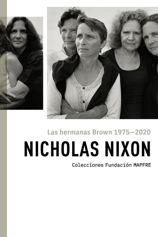 LAS HERMANAS BROWN 1975-2020 | 9788498447729 | NICHOLAS NIXON