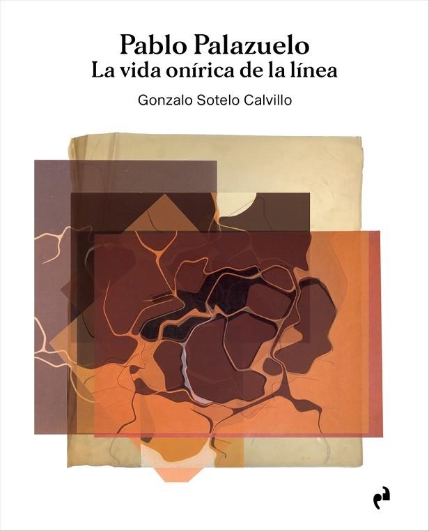 PABLO PALAZUELO. LA VIDA ONÍRICA DE LA LÍNEA (3 VOLS.) | 9788417905620 | SOTELO CALVILLO GONZALO