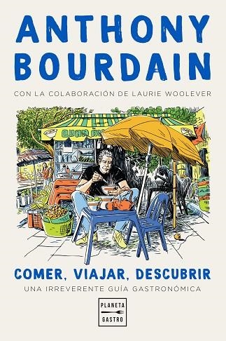 COMER, VIAJAR, DESCUBRIR | 9788408235781 | BOURDAIN, ANTHONY