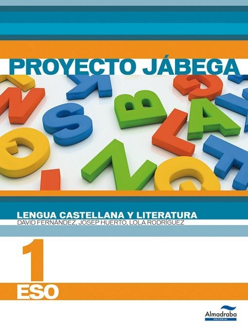 LENGUA CASTELLANA Y LITERATURA 1º ESO (PROYECTO JÁBEGA) | 9788483088135 | FERNÁNDEZ VILLARROEL, DAVID/HUERTO CASTELLÓ, JOSÉ/RODRÍGUEZ CASTILLEJO, LOLA