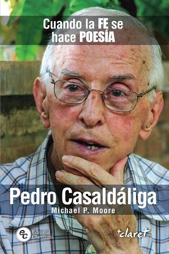 PEDRO CASALDÁLIGA: CUANDO LA FE SE HACE POESÍA | 9788491363576 | MOORE, MICHAEL P.