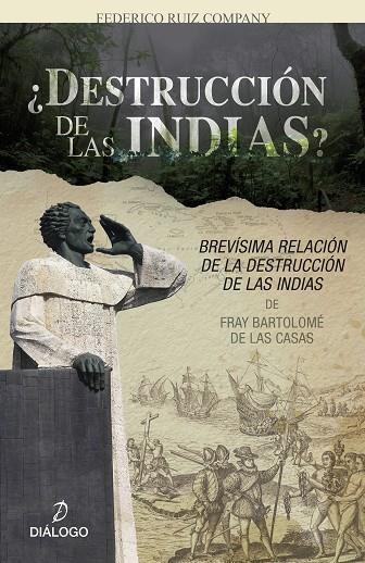 ¿DESTRUCCIÓN DE LAS INDIAS? | 9788412282009 | RUIZ COMPANY, FEDERICO