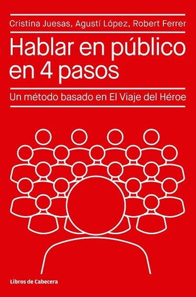 HABLAR EN PÚBLICO EN 4 PASOS | 9788412272260 | JUESAS, CRISTINA/LÓPEZ, AGUSTÍ/FERRER, ROBERT