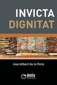 INVICTA DIGNITAT | 9788412151985 | DE LA PEÑA, JOAN ALBERT