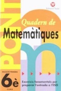 PONT, MATEMÀTIQUES, 6 EDUCACIÓ PRIMARIA, 3 CICLE. QUADERN | 9788478872015 | NADAL COLOMÉ, JOSÉ / MARTÍ FUSTER, ROSA MARIA